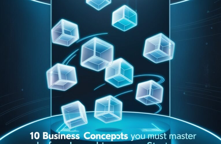 Business Concepts You Must Master Before Launching Your Startup